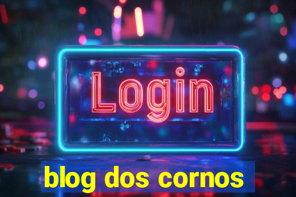 blog dos cornos